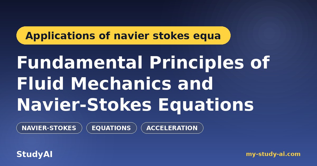 AI video lesson: Fundamental Principles of Fluid Mechanics and Navier-Stokes Equations